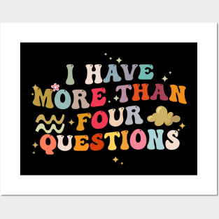 I Have More Than Four Questions Funny Groovy Posters and Art